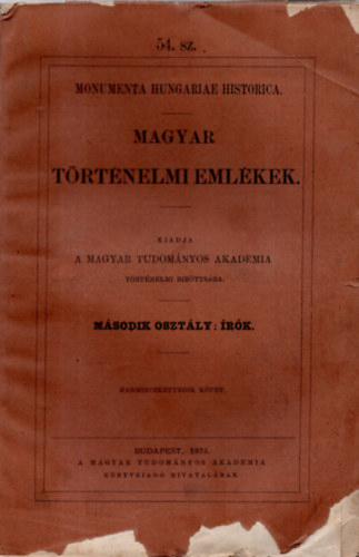 Wenzel Gusztv Szalay Lszl - Magyar trtnelmi emlkek -Verancsics Antal sszes munki - Monumenta Hungariae Historica XII. ktet 54. sz. -ptlkok