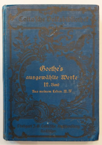 Goethe - Goethes ausgewhlte Werke in 12 Bnden. (Goethe vlogatott mvei 12. ktet nmet nyelven)  1900.