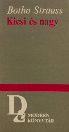 Botho Strauss - Kicsi �s nagy (K�t dr�ma)