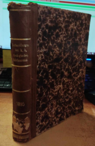 Verhandlungen der Kaiserlich-Kniglichen Geologischen Reichsanstalt 1895. Nr. 1 bis 18 (Schluss)