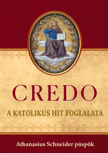 Athanasius Schneider püspök - CREDO - A katolikus hit foglalata