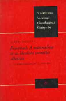 Marx-Engels - Feuerbach. A materialista �s az idealista szeml�let ellent�te