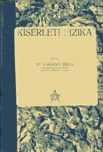 Dr. Pog�ny B�la - K�s�rleti fizika