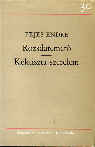 Fejes Endre - Rozsdatemet� - K�ktiszta szerelem