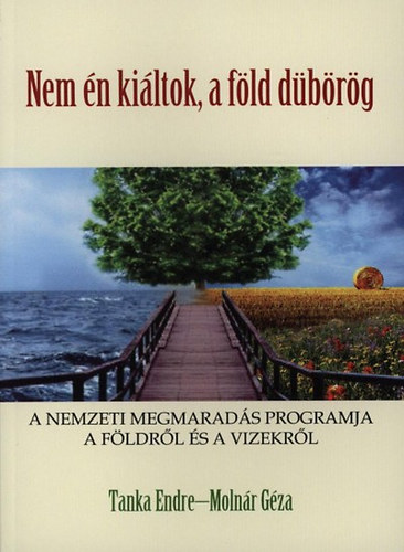 Tanka Endre; Molnr Gza - Nem n kiltok, a fld dbrg