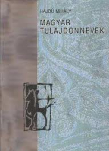 Hajd� Mih�ly - Magyar tulajdonnevek