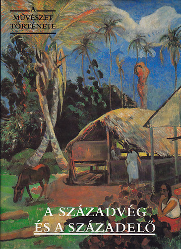 Corvina Kiadó - A művészet története: A századvég és a századelő