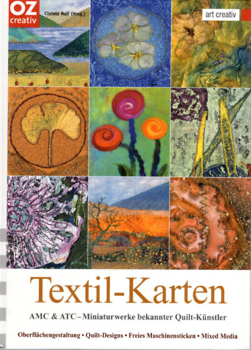 Christa Rolf - Textil- Karten - AMC&ATC - Miniaturwerke bekannter Quilt-Knstler - nmet kreatv textilmunkk knyv