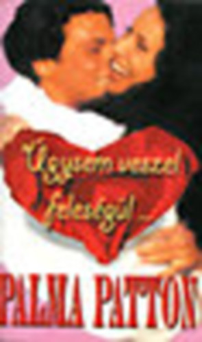 Palma Patton - Úgysem veszel feleségül...