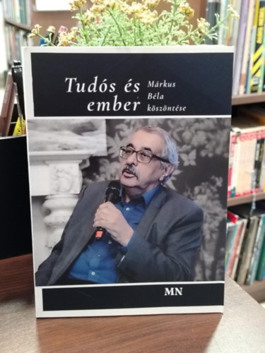 Tud�s �s ember M�rkus B�la k�sz�nt�se
