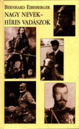 Bernhard Eibisberger - Nagy nevek - hres vadszok