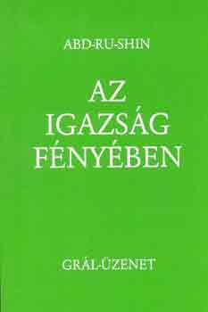 Az igazs�g f�ny�ben I-III. - Gr�l-�zenet