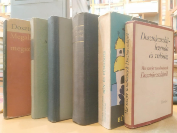 Dosztojevszkij - 6 db Dosztojevszkij: Bűn és bűnhődés; A szelíd teremtés (kisregények); A félkegyelmű; Feljegyzések a holtak házából; Megalázottak és megszomorítottak; Dosztojevszkij - legenda és valóság