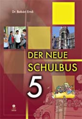Dr. Babri Ern - Der Neue Schulbus 5. - Nmet Nyelvknyv Gyermekeknek - Tanknyv