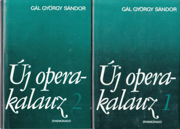 Gál György Sándor - Új operakalauz I-II. (2 kötet)