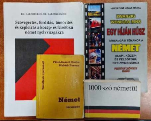 Dr. Horv�thn� Lovas M�rta, F�lei-Sz�nt� E.-Szil�gyi J. Bab�ri Ern�-Bab�ri Ern�n� - 4 db n�met k�nyv Egy h�j�n h�sz,1000 sz� n�met�l,n�met t�rsalg�s,Sz�veg�rt�s,ford�t�s,t�m�r�t�s �s k�ple�r�s...