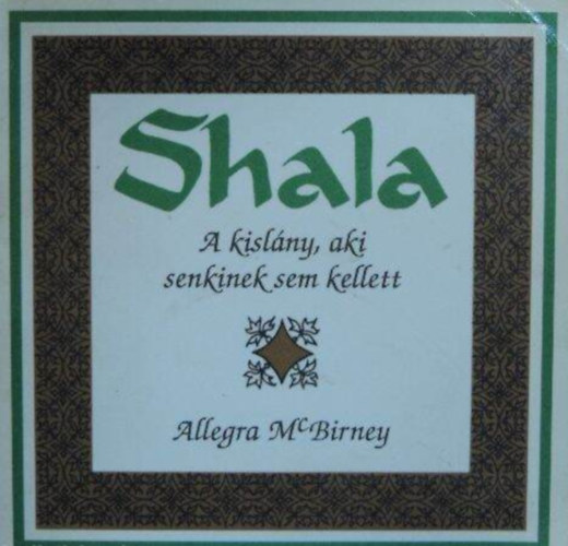 Allegra McBirney - Shala A kisl�ny, aki senkinek sem kellett