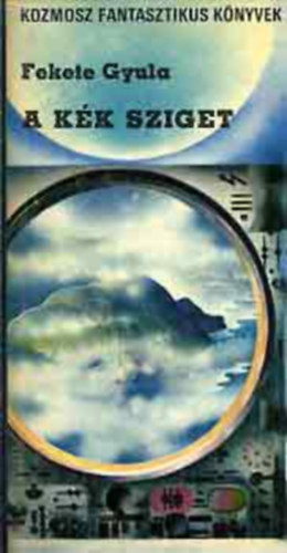 Fekete Gyula - A kék sziget - Fantasztikus regény