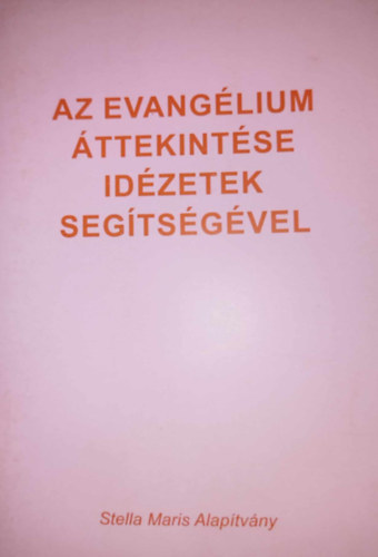 Az evang�lium �ttekint�se id�zetek seg�ts�g�vel