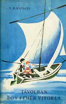 V.P. Katajev - T�volban egy feh�r vitorla