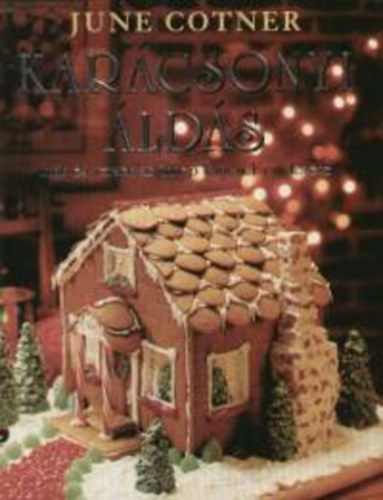 June Cotner - Karácsonyi áldás - Imák és versek az ünnep fényének emelésére