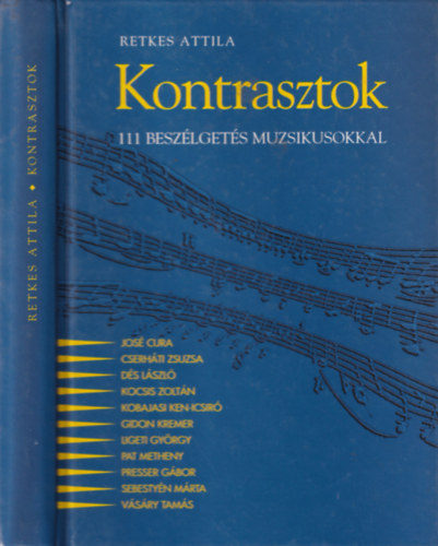 Retkes Attila - Kontrasztok (dedikált)- 111 beszélgetés muzsikusokkal