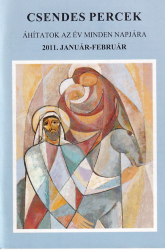 Csendes percek - �h�tatok az �v minden napj�ra 2011. janu�r-febru�r
