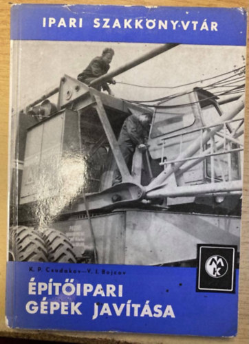 K. P. Csudakov, V. I. Bojcov - �p�t�ipari g�pek jav�t�sa
