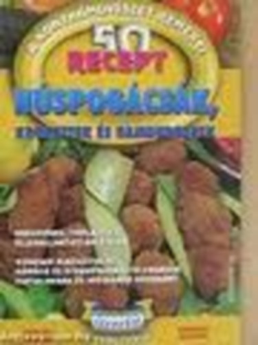 H�spog�cs�k, krokettek �s hamburgerek - 50 recept (A konyham�v�szet remekei)