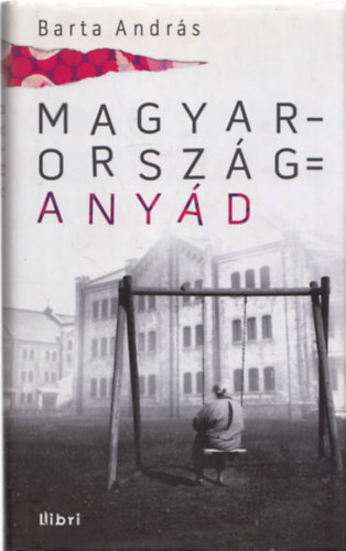 Barta Andr�s - Magyarorsz�g = any�d