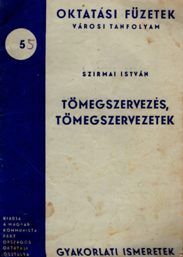 Szirmai Istv�n - T�megszervez�s, t�megszervezetek 55