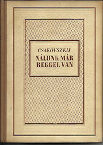 Csakovszkij - N�lunk m�r reggel van