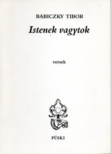 Babiczky Tibor - Istenek vagytok