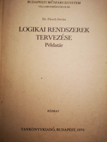 Dr. Flesch Istvn - Logikai rendszerek tervezse - Pldatr