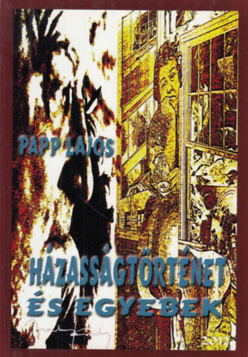 Papp Lajos - H�zass�gt�rt�net �s egyebek