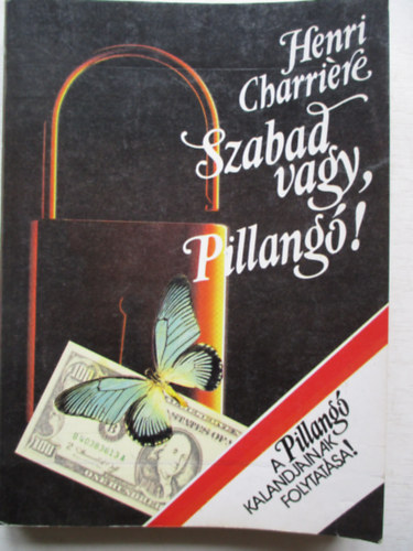 Henri Charri�re - Szabad vagy, pillang�!