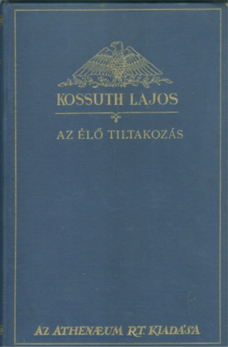 Az l tiltakozs (Kossuth Lajos iratai X.)