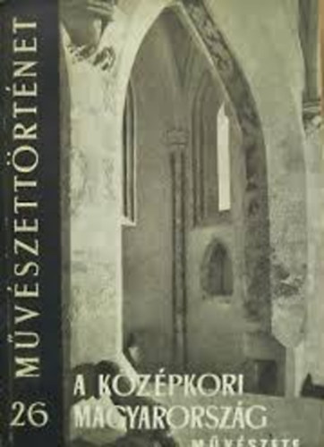 Entz Gza - A kzpkori Magyarorszg mvszete