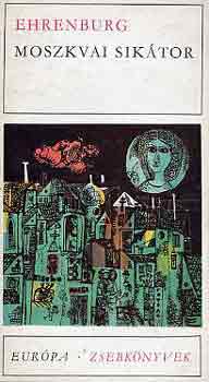 Ilja Ehrenburg - Moszkvai sikátor