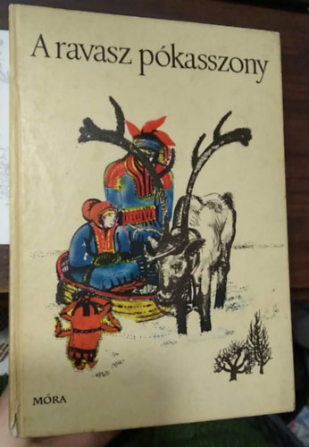 Szab� L�szl�  (szerk.) - A ravasz p�kasszony (lapp n�pmes�k)