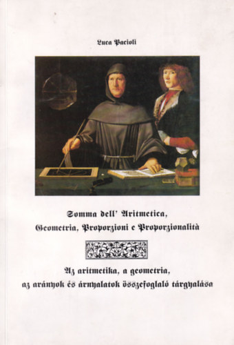 Luca Bacioli - Az aritmetika, a geometria, az arányok és árnyalatok összefoglaló tárgyalása (kísérőfüzet magában)