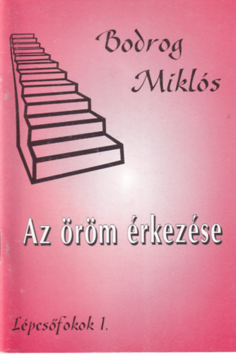 Bodrog Mikl�s - Az �r�m �rkez�se