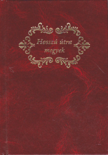 Hevrn Horvth Kornlia  (szerk.) - Hossz tra megyek
