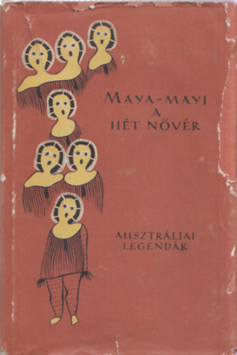 Maya-Mayi, a ht nvr (ausztrliai legendk) - Npek mesi