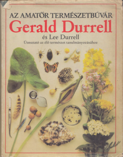 Gerald Durrell - Az amatr termszetbvr