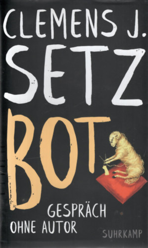 Clemens J. Setz - Bot. Gespr�ch ohne Autor