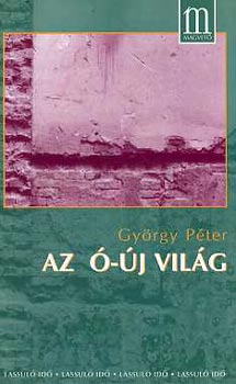 Gyrgy Pter - Az -j vilg