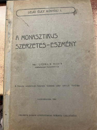 Germain Morin maredsous-i benediktinus - A monasztikus szerzetes-eszmny    (Lelki let Knyvei 1.)