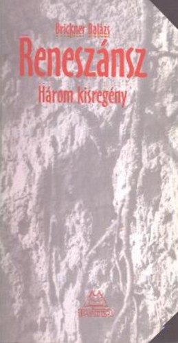 Brickner Bal�zs - Renesz�nsz (Kisreg�nyek)