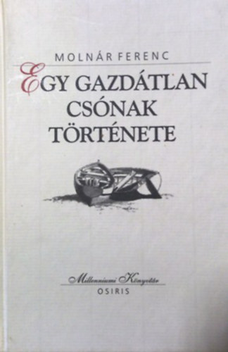 Moln�r Ferenc - Egy gazd�tlan cs�nak t�rt�nete - A g�zoszlop (Kisreg�nyek)
